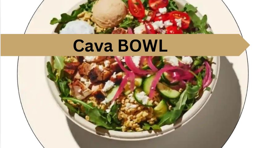 Cava Bowl Menu